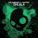 Falamensia & Centric - OHLALA (Original Mix)