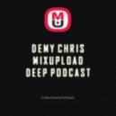 Demy Chris - Mixupload Deep Podcast