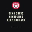 Demy Chris - Mixupload Deep Podcast