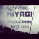 MiyaGi & Эндшпиль - Best Days (I.T.F Remix)