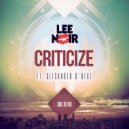 Lee Noir & Alexander O'Neal - Criticize (feat. Alexander O'Neal)