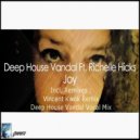 Deep House Vandal & Richelle Hicks - Joy (feat. Richelle Hicks) (Vincent Kwok Remix)