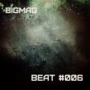 BigMag - Beat #006 ()