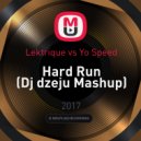 Lektrique vs Yo Speed - Hard Run (Dj dzeju Mashup)