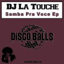 DJ La Touche - Samba Pra Voce