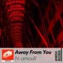 N-amouR - Away From You