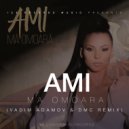 Ami - Ma omoara (Vadim Adamov & DMC Remix)