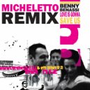 Benny Benassi - Love Is Gonna Save Us (Micheletto Remix)