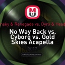 Rudy Zensky & Renegade vs. Dyro & Headhunterz - No Way Back vs. Cyborg vs. Gold Skies Acapella (AXPLOT Festival Mashup) (Mashup)