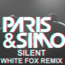 Paris & Simo - Silent (WHITE FOX REMIX)