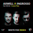 Axwell & Ingrosso & Kid ink - I love you