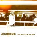Aqueduc - Paper Chasing (Original Mix)