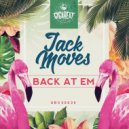 Jack Moves - Back At Em