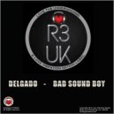 DELGADO - BAD SOUND BOY (Original Mix)