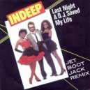 Indeep - Last Night A Dj Saved My Life