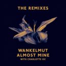 Wankelmut, Charlotte OC - Almost Mine (Mat.Joe Remix)