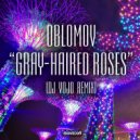 Oblomov - Gray-Haired Roses (DJ VoJo Remix)