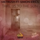 Metrush feat. Simon Erics - Take Us to the Sun (Secondphace Remix)