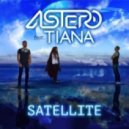 Astero feat. Tiana - Satellite (Club Mix)