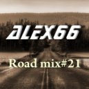 Alex66 - Road mix#21