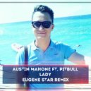 Austin Mahone ft. Pitbull - Lady (Eugene Star Remix)