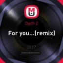 Djeff-Z - For you...(remix)