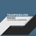 Tramp2Heaven - Magic (Lio Q Dub Mix)