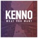 Kenno - What You Want
