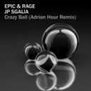 Epic & Rage & Jp Sgalia - Crazy Ball