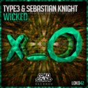 TYPE3 & Sebastian Knight - Wicked
