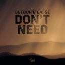 Detour & Cassé - Don't Need