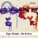 Egor Bright - Be Active