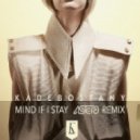 Kadebostany - Mind If I Stay