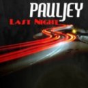 Pauljey - Last Night (Paolo Pellegrino Remix)