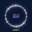 Ash D - Falling Again