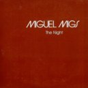 Miguel Migs - The Night (Andy\'s \'Love Bizarre\' Dub)
