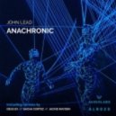 John Lead - Anachronic (Sacha Cortez Remix)