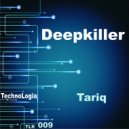 Deepkiller - Tariq (night viaitor)