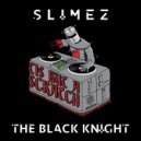 Slimez - The Black Knight