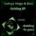 Rodrigo Veiga & Boss - Golding
