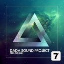 DaDa Sound Project - Feel So High