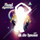 Fluid Dynamic - 2 Good 2 B True
