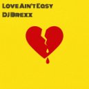 DJ Brexx - Love Ain't Easy