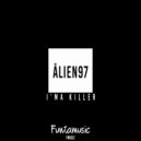 ALIEN97 - I'ma Killer