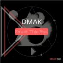 Dmak - Smash This Beat