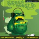 DeDrecordz & LoW_RaDar101 - Green Monsta