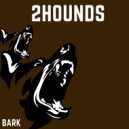 2Hounds - Bark