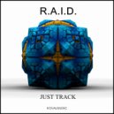 R.A.I.D. - Just Track (Original Mix)