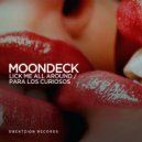 MoonDeck - Lick Me All Around