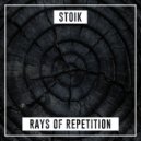 STOIK - Rays of Repetition (Original Mix)